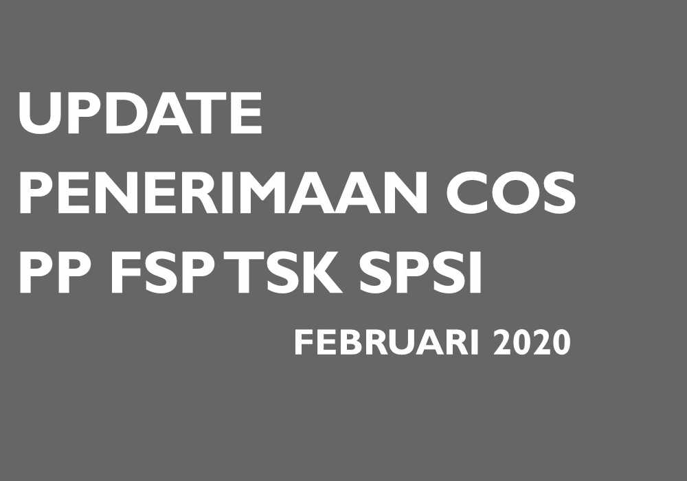 LAPORAN  PENERIMAAN COS PP FSP TSK SPSI - FEBRUARI 2020